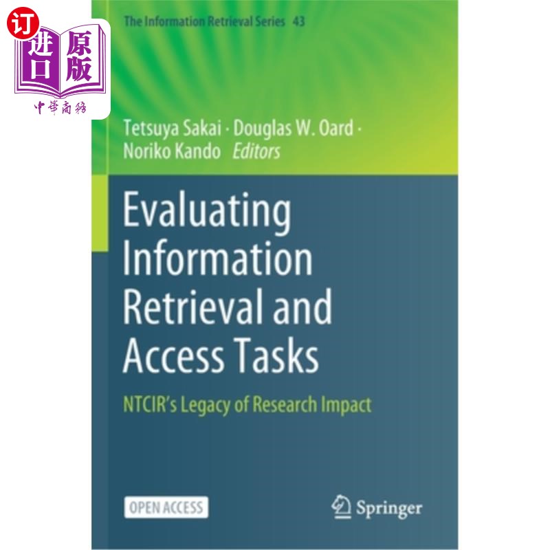 海外直订Evaluating Information Retrieval and Access Tasks: Ntcir's Legacy of Research Im 评估信息检索和访问任务:Ntc