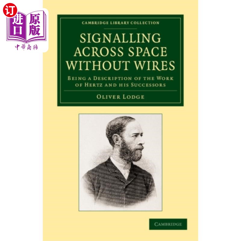 海外直订Signalling across Space without Wires 无电线跨空间发送信号：描述赫兹及其继任者的工作