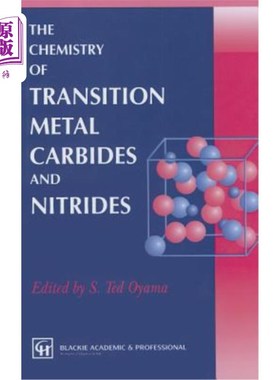 海外直订The Chemistry of Transition Metal Carbides and Nitrides 过渡金属碳化物和氮化物的化学