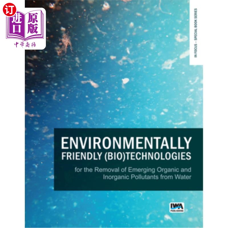 海外直订Environmentally Friendly (Bio)Technologies for the Removal of Emerging Organic a 用于去除水中新出现的有机和