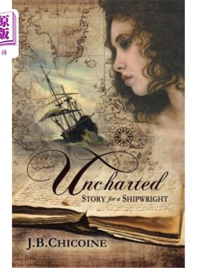 海外直订Uncharted: Story for a Shipwright 未知：一个造船者的故事