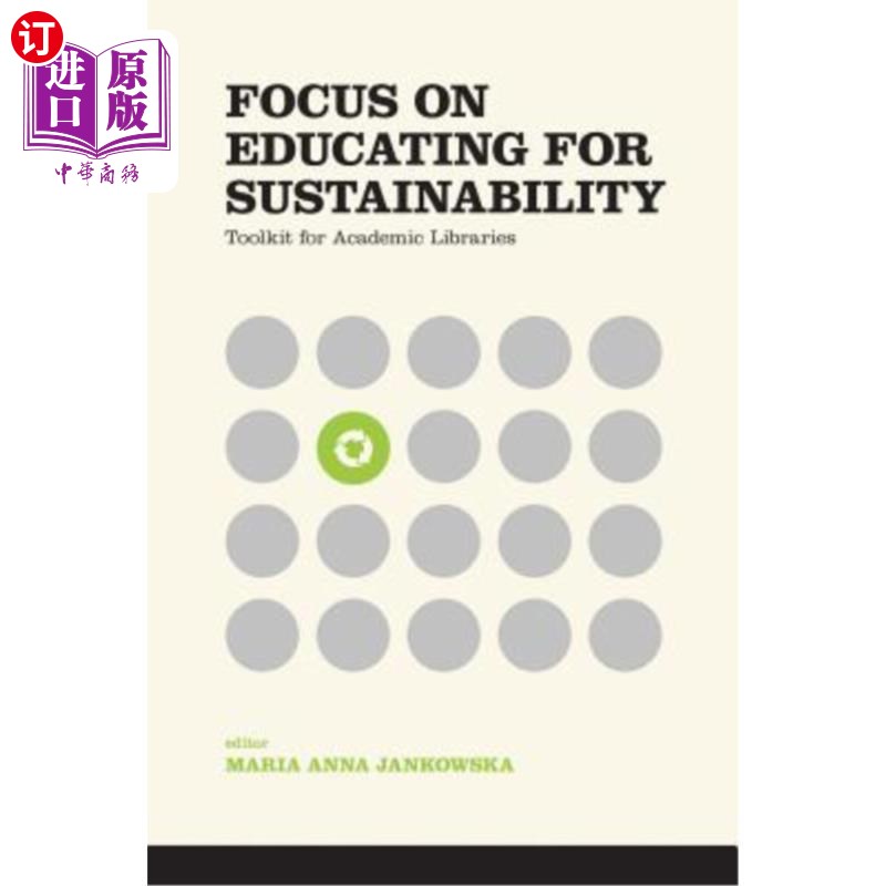 海外直订Focus on Educating for Sustainability: Toolkit for Academic Libraries 聚焦可持续发展教育：高校图书馆的工具