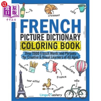 海外直订French Picture Dictionary Coloring Book: Over 1500 French Words and Phrases for  法语图片字典着色书:超过150
