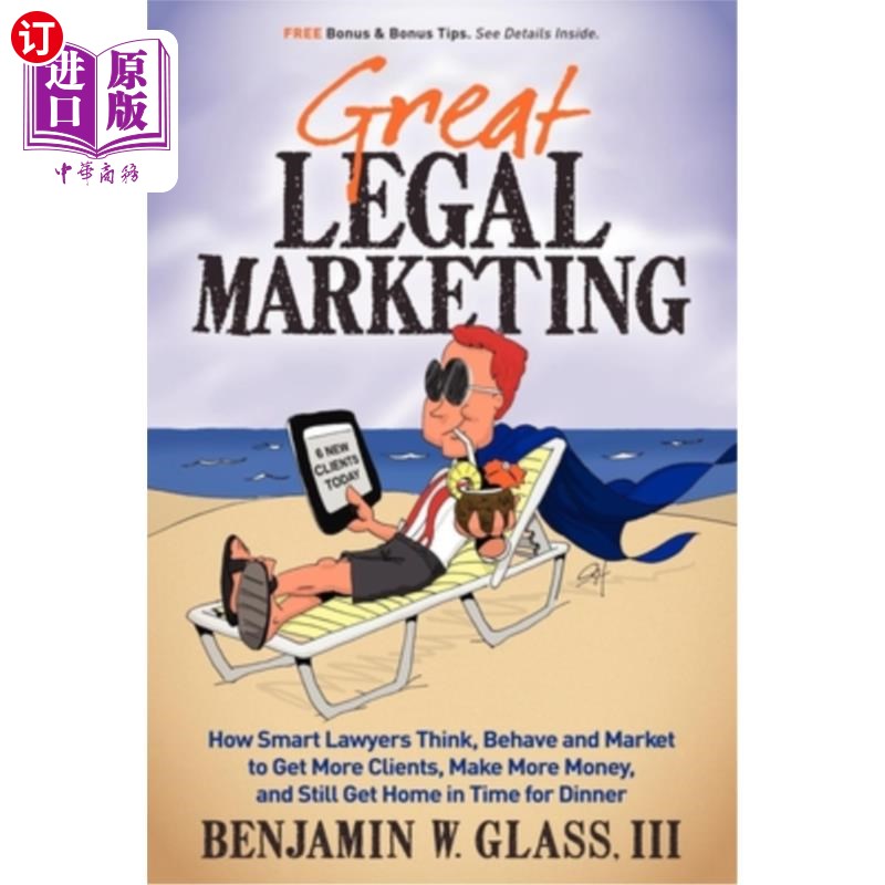 海外直订Great Legal Marketing: How Smart Lawyers Think, Behave and Market to Get More Cl 伟大的法律营销:如何聪明的