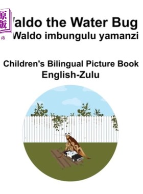 海外直订English-Zulu Waldo the Water Bug / U-Waldo imbungulu yamanzi Children's Bilingua 英语-祖鲁语沃尔多水