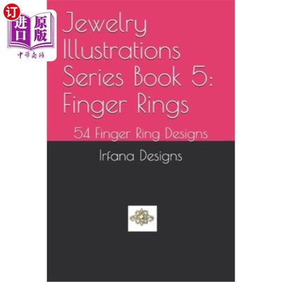 海外直订Jewellery Illustrations Series Book 5: Finger Rings: 54 Finger Ring Designs 珠宝插图系列书5：指环：54指环设