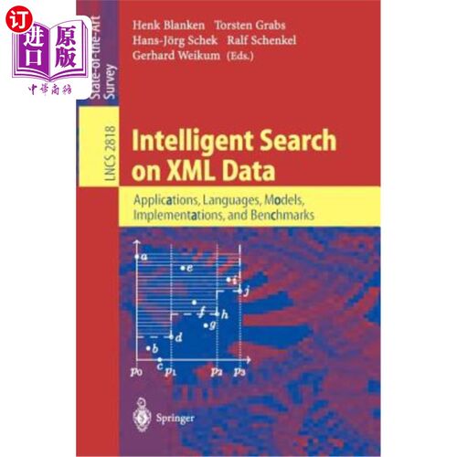 海外直订Intelligent Search on XML Data: Applications, Languages, Models, Implementations XML数据的智能搜索:应用程序