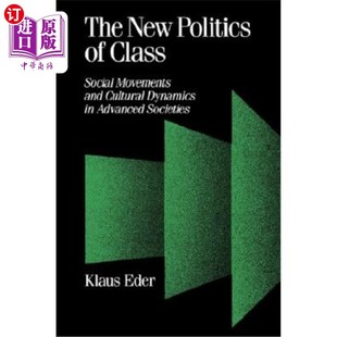 Politics Social Class 海外直订The and Advanced 新阶级政治 Dynamics Cultural 社会 先进社会 Movements New