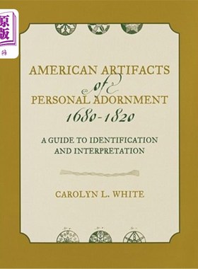 海外直订医药图书American Artifacts of Personal Adornment, 1680-1820: A Guide to Identification a 1680-1820年美
