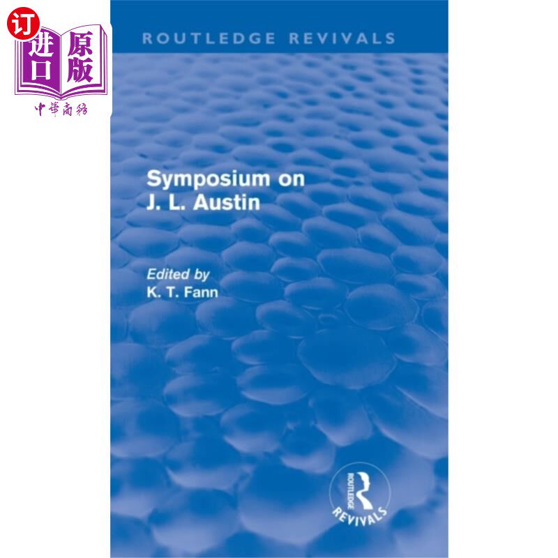 海外直订Symposium on J. L. Austin (Routledge Revivals) j·l·奥斯汀研讨会(劳特利奇复兴)