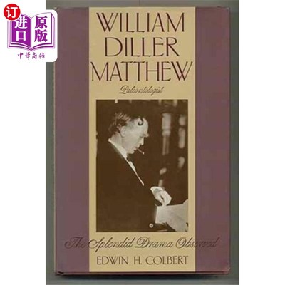 海外直订William Diller Matthew, Paleontologist 威廉·迪勒·马修，古生物学家