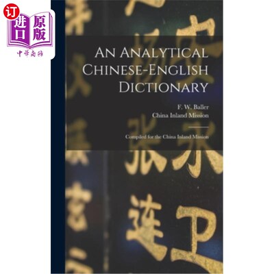 海外直订An Analytical Chinese-English Dictionary: Compiled for the China Inland Mission 《汉英分析词典》:为中国内地