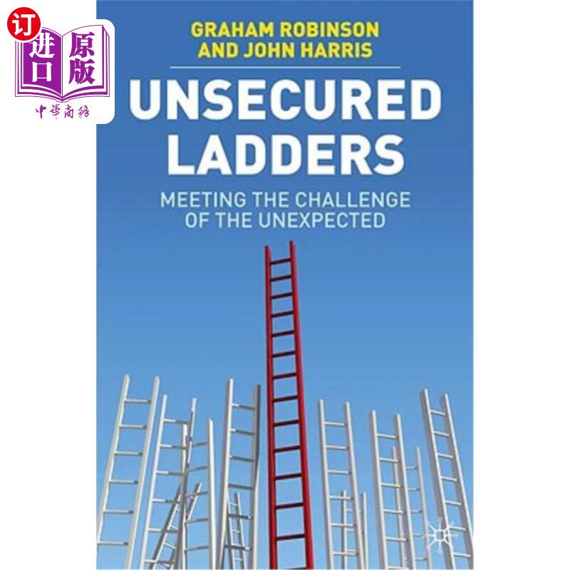 海外直订Unsecured Ladders: Meeting the Challenge of the Unexpected 不安全的梯子:迎接意想不到的挑战
