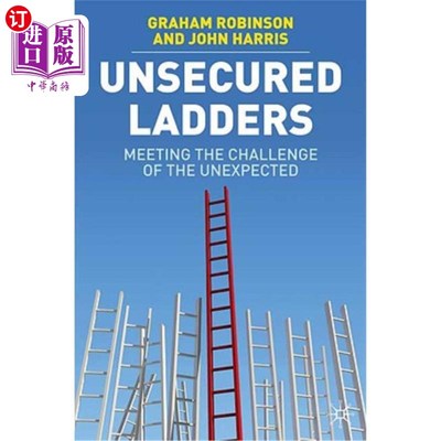 海外直订Unsecured Ladders: Meeting the Challenge of the Unexpected 不安全的梯子:迎接意想不到的挑战