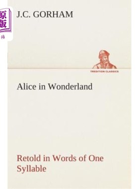 海外直订Alice in Wonderland Retold in Words of One Syllable 爱丽丝梦游仙境用一个音节的词重述