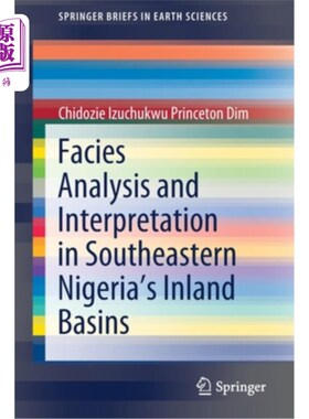 海外直订Facies Analysis and Interpretation in Southeastern Nigeria's Inland Basins 尼日利亚东南部内陆盆地相分析与解释