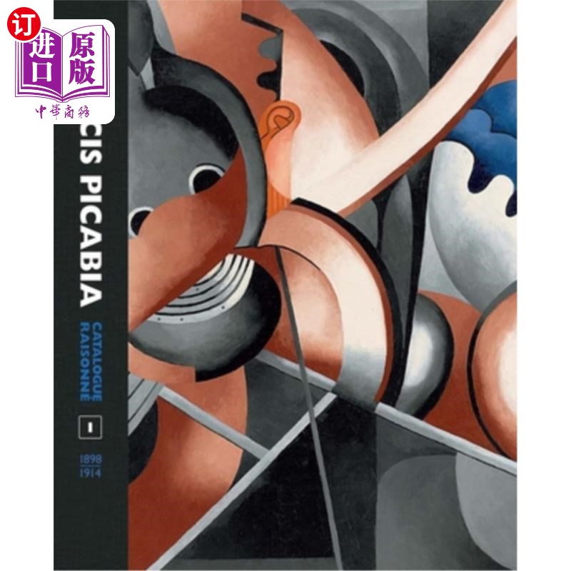 海外直订Francis Picabia Catalogue Raisonné: Volume I Francis Picabia推理目录:第一卷