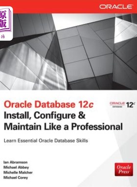 海外直订Oracle Database 12c Install, Configure & Maintain Like a Professional 像专业人士一样安装、配置和维护Oracle