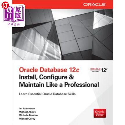 海外直订Oracle Database 12c Install, Configure & Maintain Like a Professional 像专业人士一样安装、配置和维护Oracle