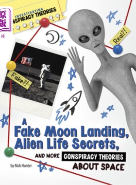 海外直订A Fake Moon Landing, Alien Life Secrets, and More Conspiracy Theories about Spac 假登月，外星生命的秘密，以