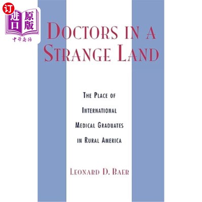 海外直订医药图书Doctors in a Strange Land: The Place of International Medical Graduates in Rural 陌生国度的医生:国