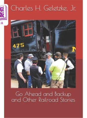 海外直订Go Ahead and Backup and Other Railroad Stories 前进和备份和其他铁路故事