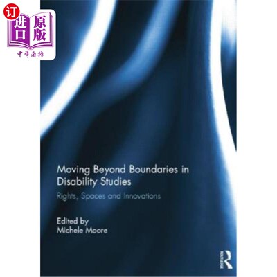 海外直订Moving Beyond Boundaries in Disability Studies: Rights, Spaces and Innovations 超越残疾研究的界限：权利、空