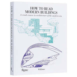 如何阅读现代建筑 How to Read Modern Buildings A Crash Course in Architecture of the Modern Era Will Jones 【中商原?