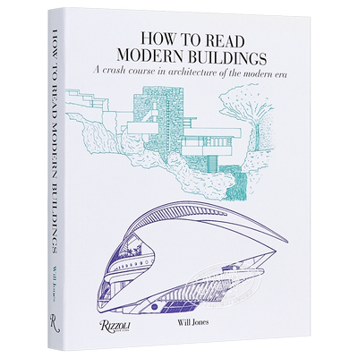 如何阅读现代建筑 How to Read Modern Buildings A Crash Course in Architecture of the Modern Era Will Jones 【中商原?