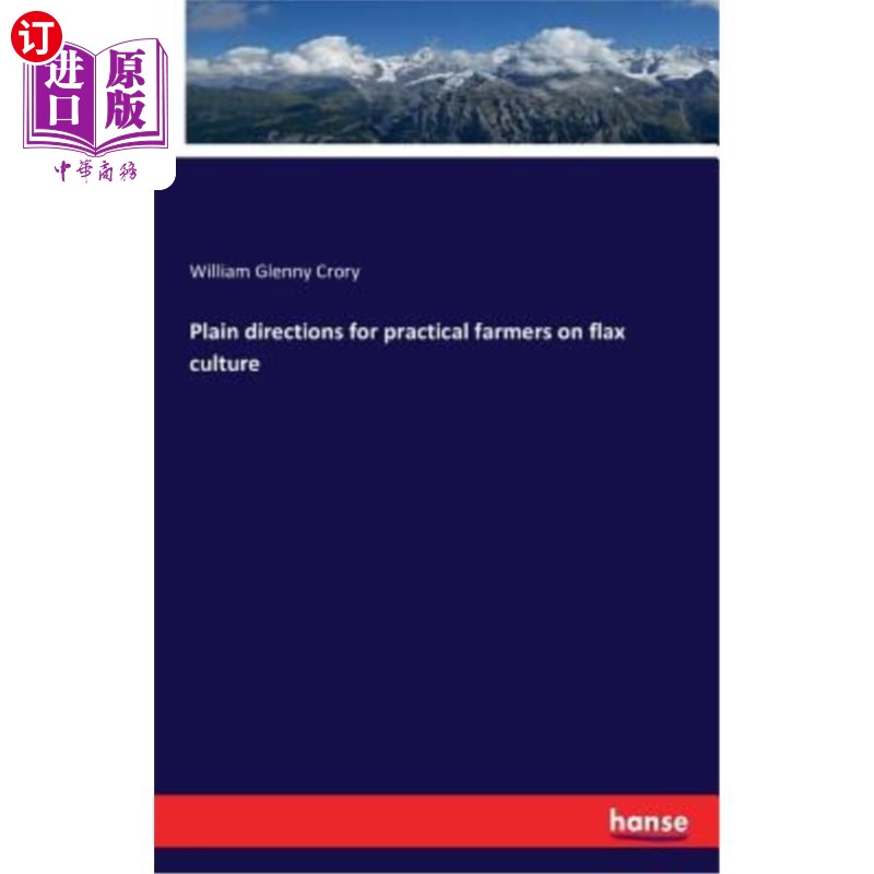 海外直订Plain Directions for Practical Farmers on Flax Culture 亚麻栽培实用型农民浅见