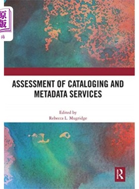 海外直订Assessment of Cataloging and Metadata Services 编目和元数据服务评估