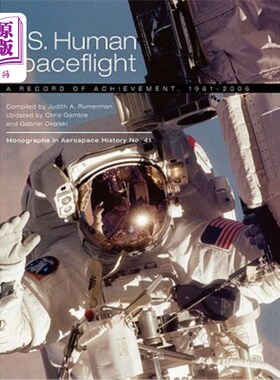 海外直订U.S. Human Spaceflight: A Record of Achievement, 1961-2006. Monograph in Aerospa 美国载人航天：成就记录，19