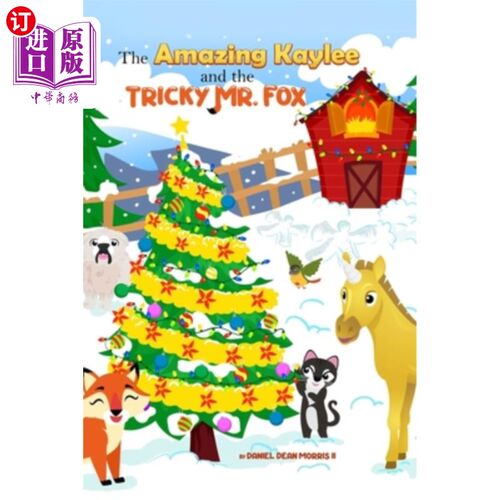 海外直订The Amazing Kaylee and the Tricky Mr. Fox 神奇的凯莉和狡猾的福克斯先生