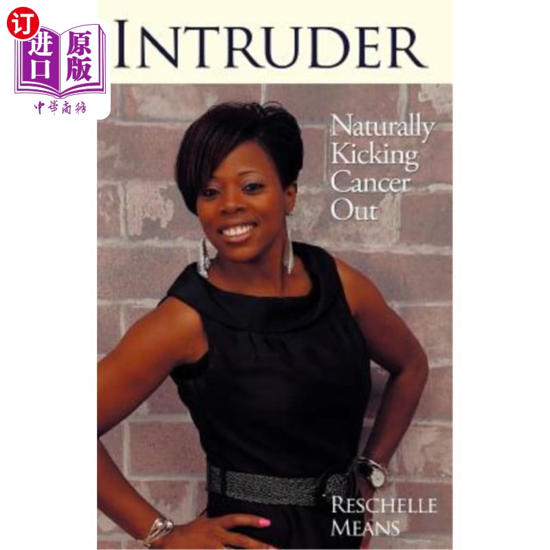 海外直订医药图书Intruder: Naturally Kicking Cancer Out 入侵者:自然地把癌症踢出去