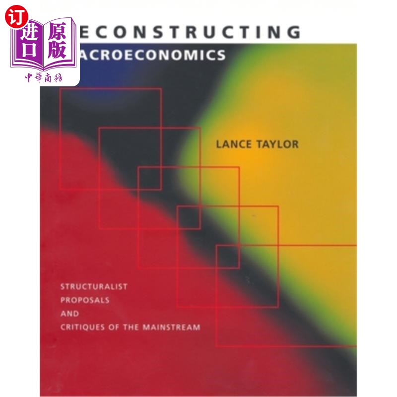 海外直订Reconstructing Macroeconomics: Structuralist Proposals and Critiques of the Main 重构宏观经济学:主流的结构