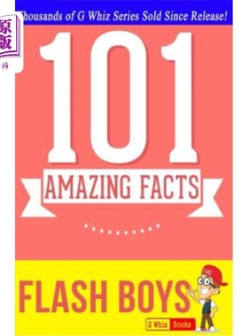 海外直订Flash Boys - 101 Amazing Facts: #1 Fun Facts & Trivia Tidbits 闪光男孩- 101惊人的事实:#1有趣的事实和琐事花