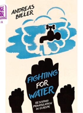 海外直订Fighting for Water: Resisting Privatization in Europe 为水而战:抵制欧洲的私有化