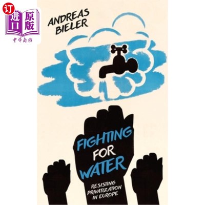 海外直订Fighting for Water: Resisting Privatization in Europe 为水而战:抵制欧洲的私有化