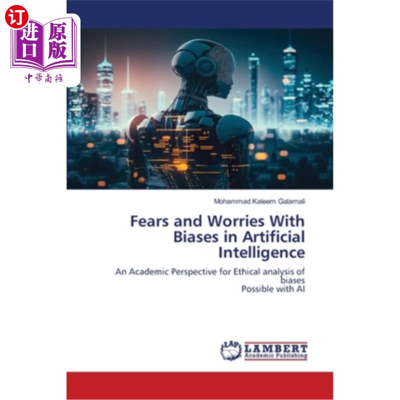 海外直订Fears and Worries With Biases in Artificial Intelligence对人工智能偏见的恐惧和担忧