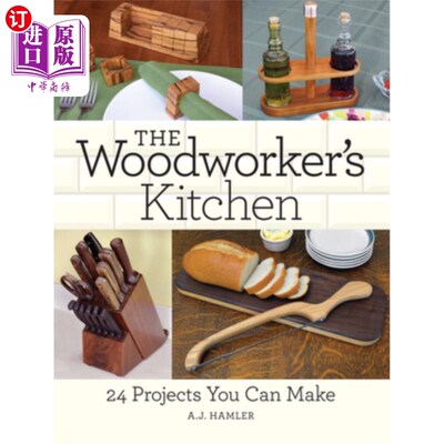 海外直订The Woodworker's Kitchen: 24 Projects You Can Make 木工厨房:你可以做的24个项目