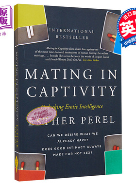 亲密陷阱 英文原版 Mating in Captivity How to keep desire and passion alive in longterm relationships Perel【中商原?
