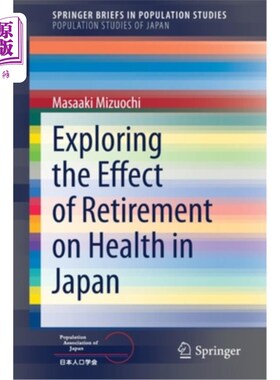 海外直订Exploring the Effect of Retirement on Health in Japan 探讨日本退休对健康的影响