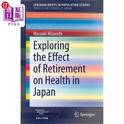 海外直订Exploring the Effect of Retirement on Health in Japan 探讨日本退休对健康的影响