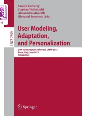 海外直订User Modeling, Adaption, and Personalization: 21th International Conference, Uma 用户建模、自适应和个性化：