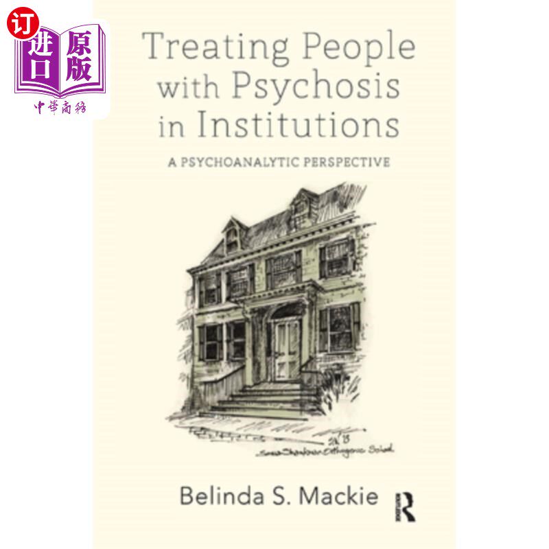 海外直订Treating People with Psychosis in Institutions: A Psychoanalytic Perspective 精神分析的视角，治疗精神病患者
