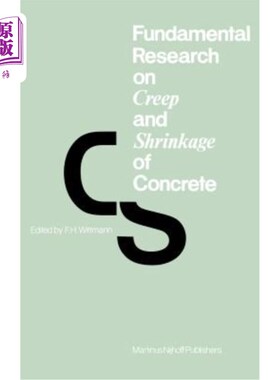 海外直订Fundamental Research on Creep and Shrinkage of Concrete 混凝土徐变收缩的基础研究