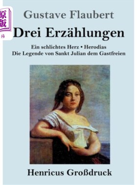 海外直订德语 Drei Erz?hlungen (Gro?druck): Ein schlichtes Herz / Die Legende von Sankt Julian 三个矿石?扎克特·朱利