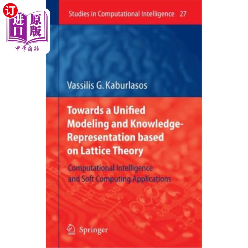 海外直订Towards a Unified Modeling and Knowledge-Representation Based on Lattice Theory: 基于格理论的统一建模和知识