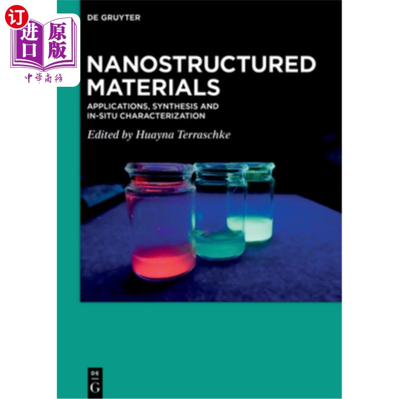 海外直订Nanostructured Materials: Applications, Synthesis and In-Situ Characterization 纳米结构材料：应用、合成和原