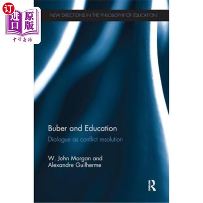海外直订Buber and Education: Dialogue as Conflict Resolution 布伯与教育:对话是解决冲突的方法